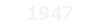 1947