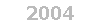 2004